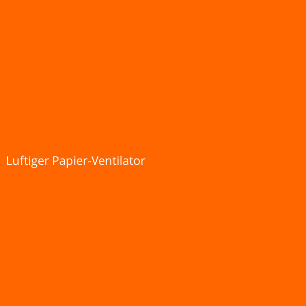 Luftiger Papier-Ventilator