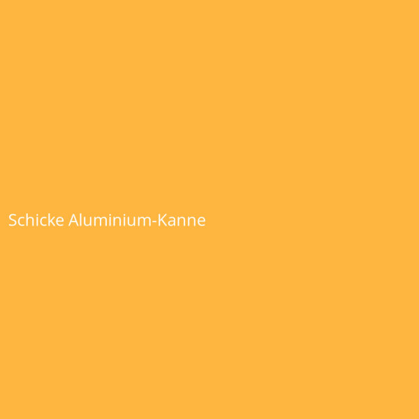 Schicke Aluminium-Kanne