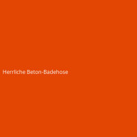 Herrliche Beton-Badehose