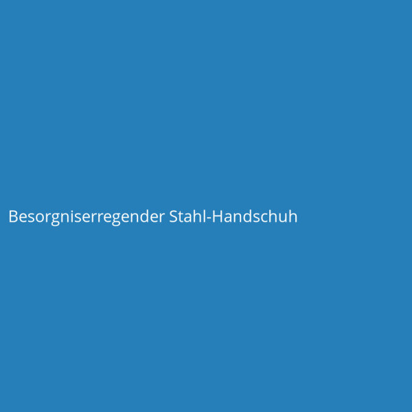 Besorgniserregender Stahl-Handschuh