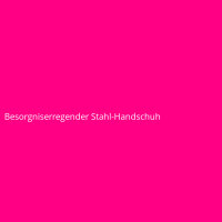 Besorgniserregender Stahl-Handschuh
